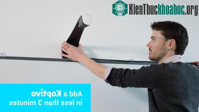 Thao tác lắp ráp Kaptivo dễ dàng và nhanh chóng.