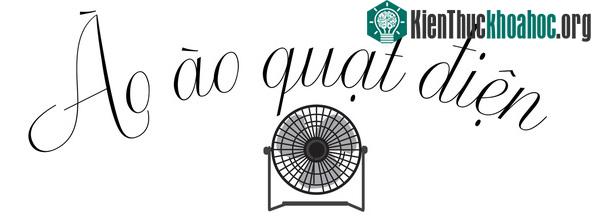 Quạt máy - Phát mình dùng điện quan trọng nhất mọi thời đại ảnh 5