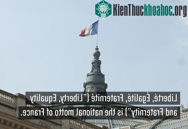 "Tự do, công bằng, đoàn kết" là khẩu hiệu quốc gia của Pháp.