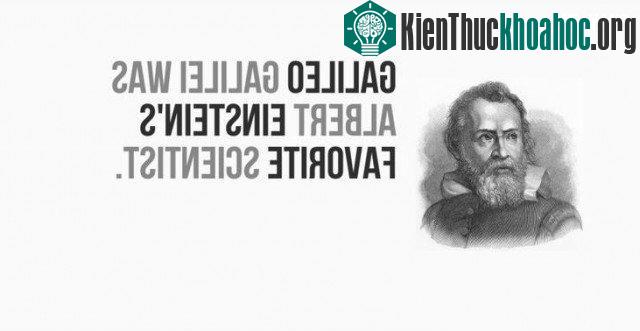 Galileo Galilei là nhà khoa học mà Albert Einstein yêu thích.
