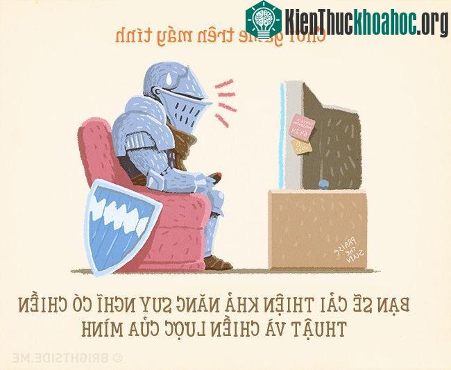 Chơi game giúp cải thiện khả năng suy nghĩ có chiến thuật và chiến lược.