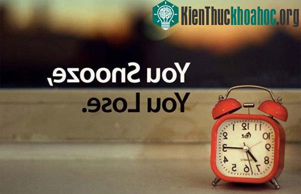 Đừng ấn nút Hoãn báo thức (snooze)