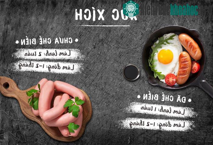 Nếu chưa mở bao bì đóng gói, bạn vẫn có thể bảo quản xúc xích theo hạn sử dụng của nhà sản xuất in trên bao bì.