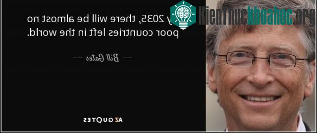 Theo Bill Gates, năm 2035 gần như không có nước nghèo trên thế giới.