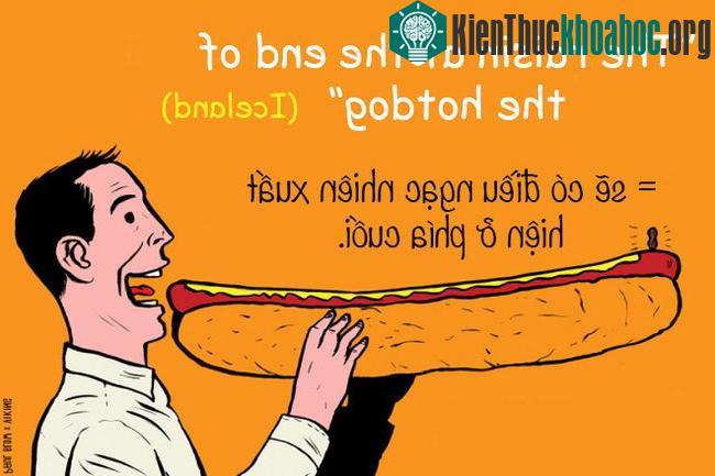 Người Iceland thường dùng cụm "Quả nho khô ở cuối chiếc xúc xích" để ám chỉ sẽ có điều ngạc nhiên xuất hiện ở phía cuối.