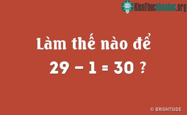 2. Liệu có khi nào 29 - 1 = 30?