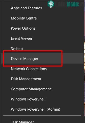Nhấn chuột phải vào nút Start và chọn Device Manager.&nbsp;