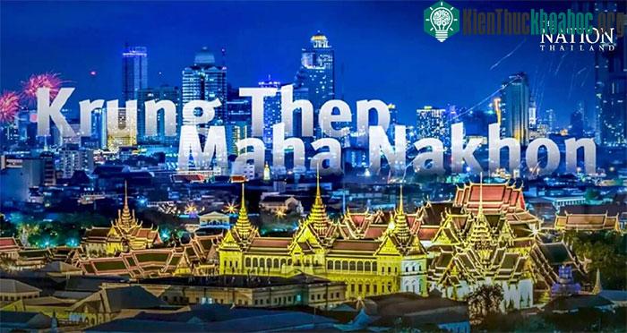 Krung Thep Maha Nakhon có nghĩa là "Thành phố thủ đô của các thiên thần vĩ đại"